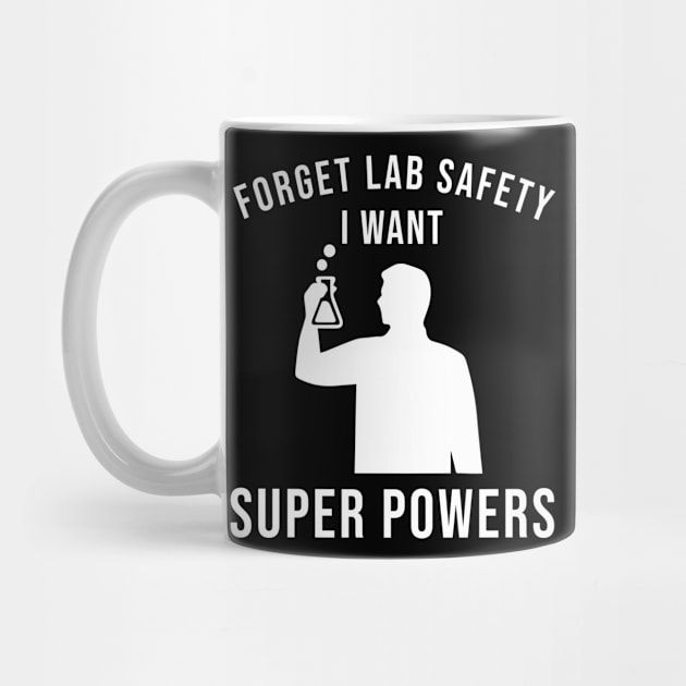 Forget lab safety i want super powers by anema